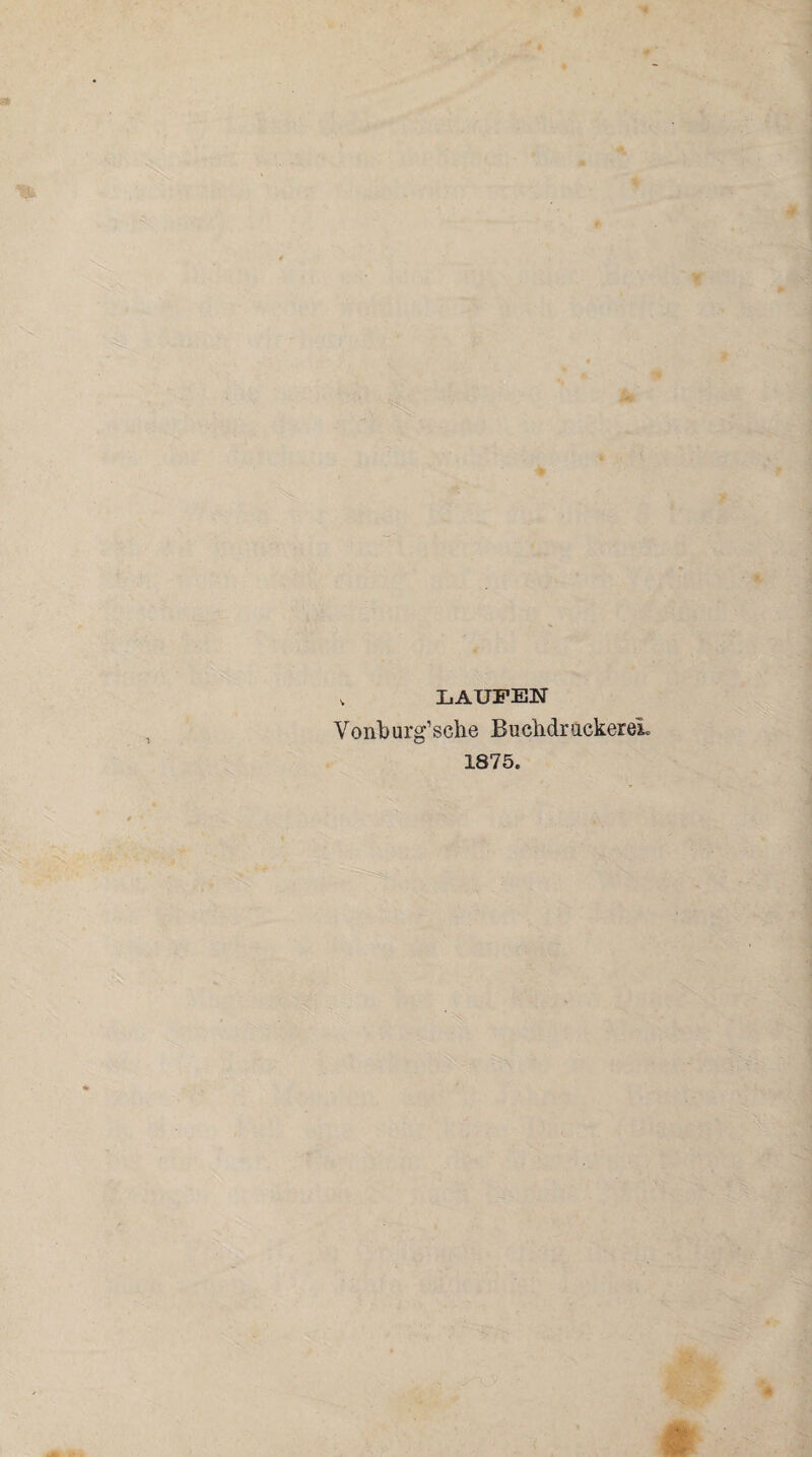 v LAUFEN Yonburg’sche Buchdrückerei 1875.