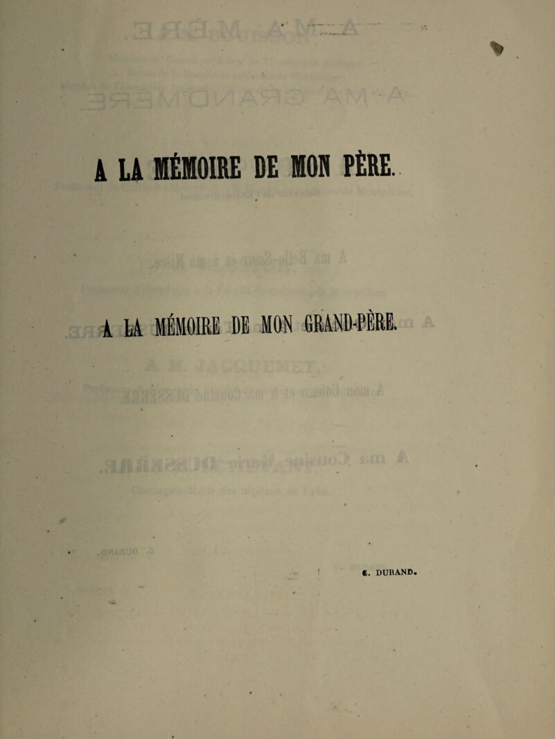 A LA MÉMOIRE DE MOH PÈRE. À LA MÉMOIRE DE MON GRAND-PÈRE.