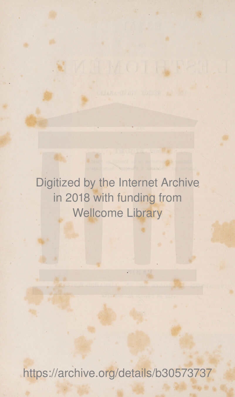 V Digitized by the Internet Archive in 2018 with funding from Wellcome Library https://archive.org/details/b30573737