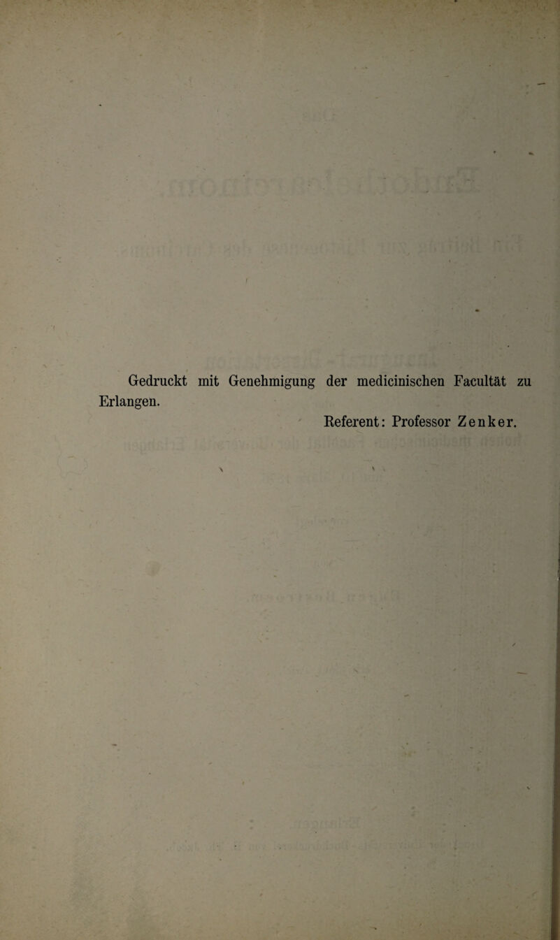 Gedruckt mit Genehmigung der medicinischen Facultät zu Erlangen. Keferent: Professor Zenker. \