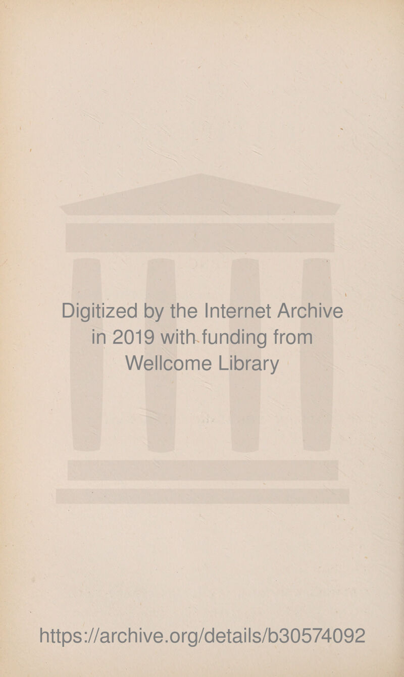 / Digitized by the Internet Archive in 2019 with funding from Wellcome Library https://archive.org/details/b30574092