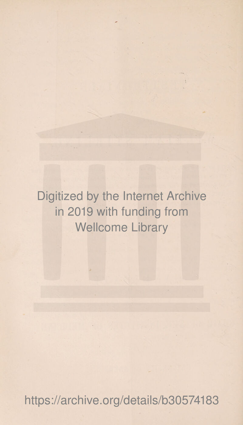Digitized by the Internet Archive in 2019 with funding from Wellcome Library https://archive.org/details/b30574183
