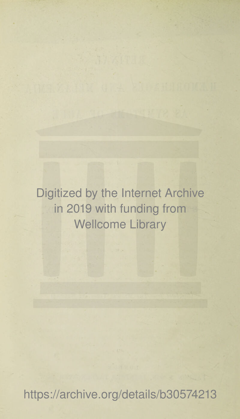 Digitized by the Internet Archive in 2019 with funding from Wellcome Library https://archive.org/details/b30574213