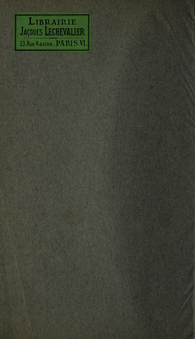 -r ■ ■ Librairie 23,Rue Racine, PARIS VI.