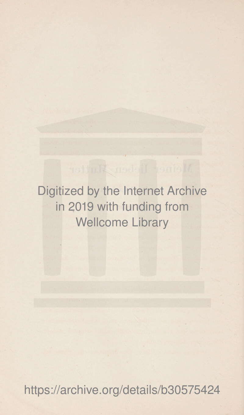 / Digitized by the Internet Archive in 2019 with funding from Wellcome Library https://archive.org/details/b30575424