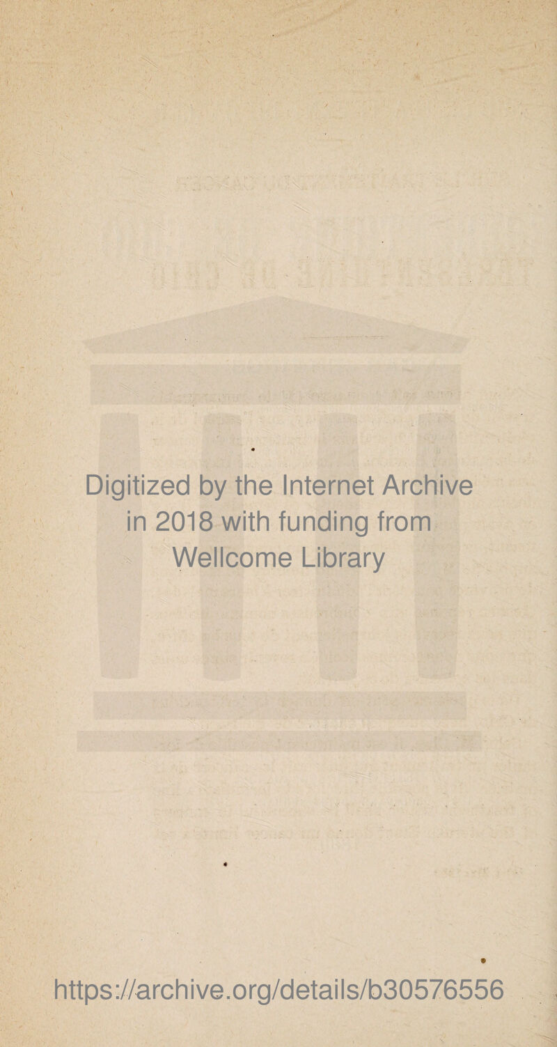 Digitized by the Internet Archive in 2018 with funding from Wellcome Library https://archive.org/details/b30576556