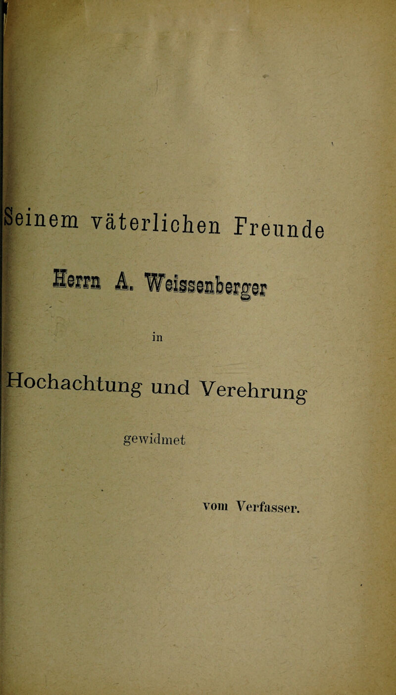 ■ Seinem väterlichen Freund in Hochachtung und Verehrung gewidmet vom Verfasser.