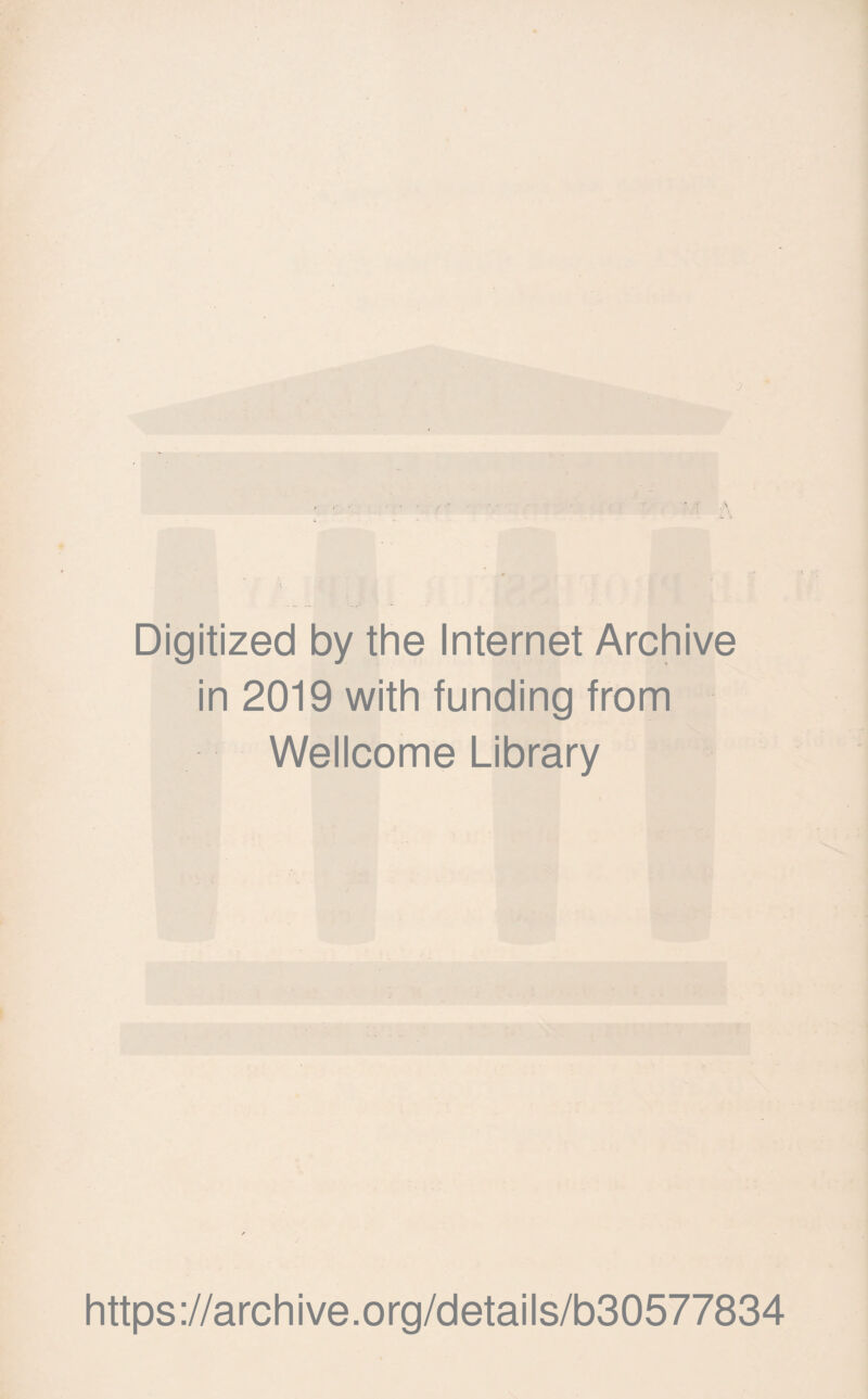 Digitized by the Internet Archive in 2019 with funding from Wellcome Library https://archive.org/details/b30577834