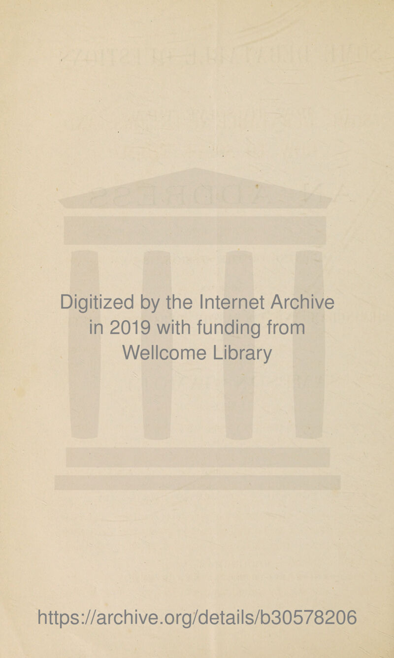f Digitized by the Internet Archive in 2019 with funding from Wellcome Library https://archive.org/details/b30578206