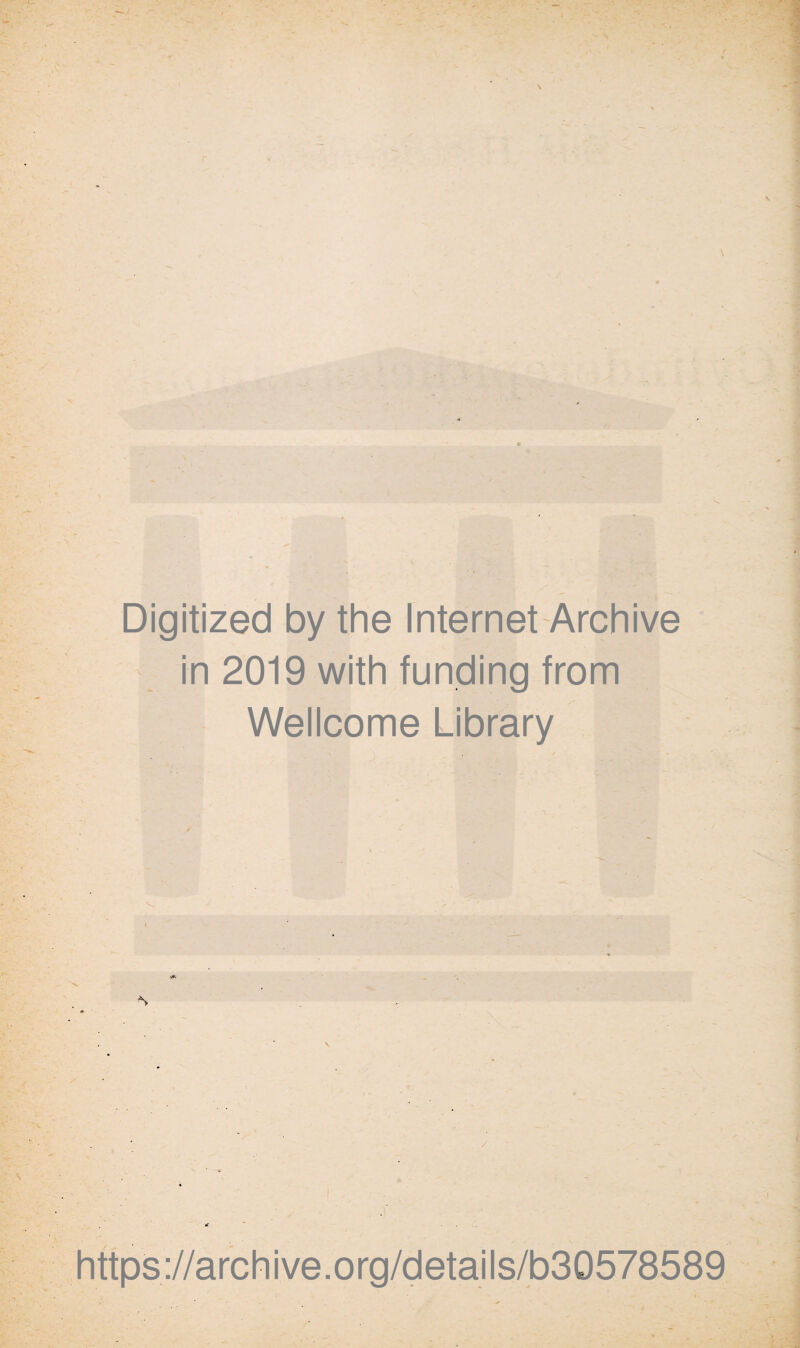 Digitized by the Internet Archive in 2019 with funding from Wellcome Library N i https://archive.org/details/b30578589