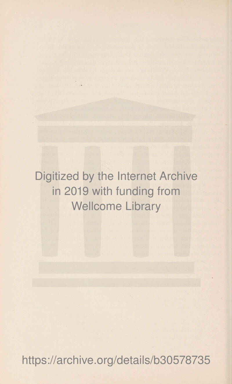 Digitized by the Internet Archive in 2019 with funding from Wellcome Library https://archive.org/details/b30578735