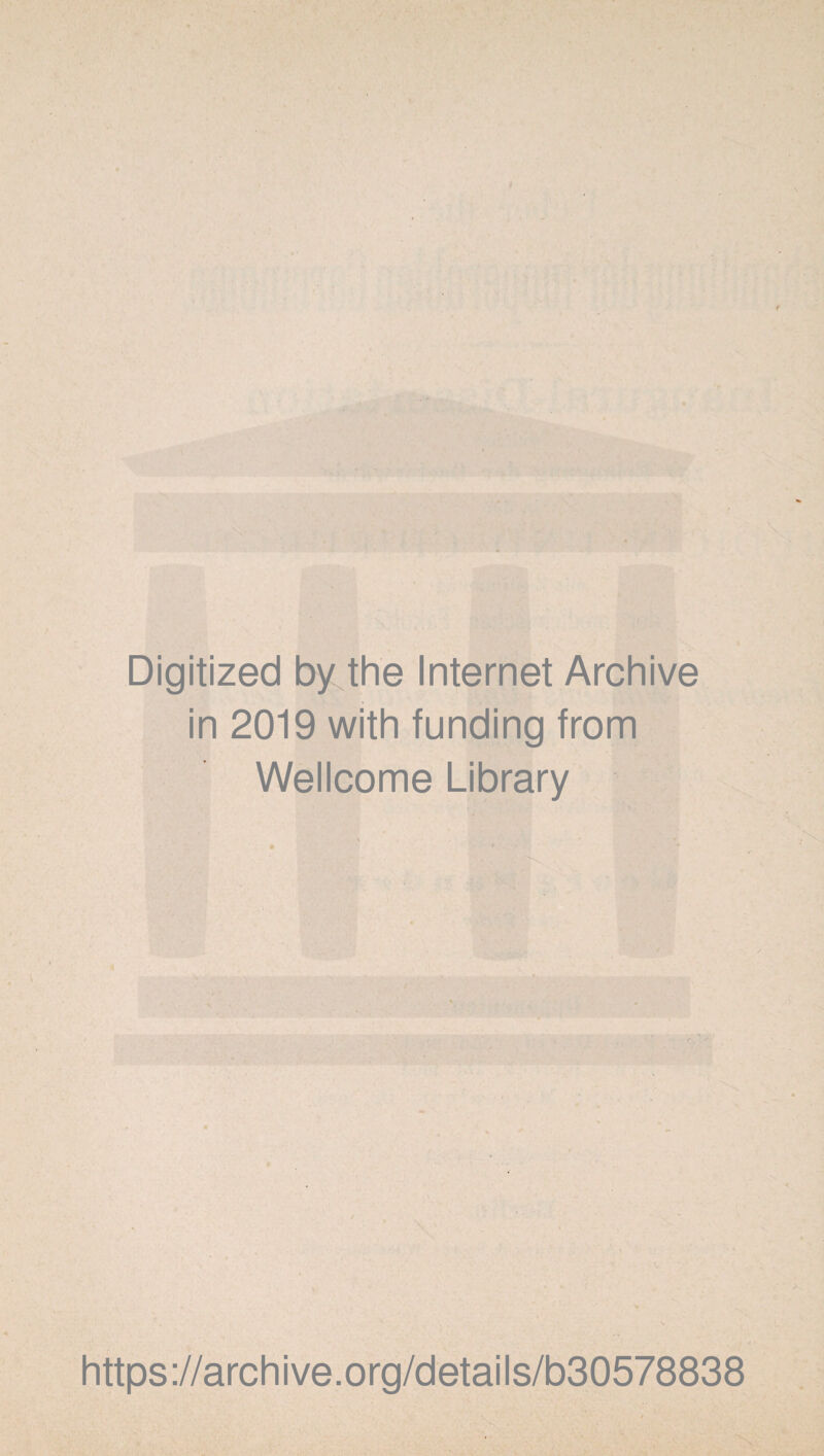 Digitized by the Internet Archive in 2019 with funding from Wellcome Library https://archive.org/details/b30578838