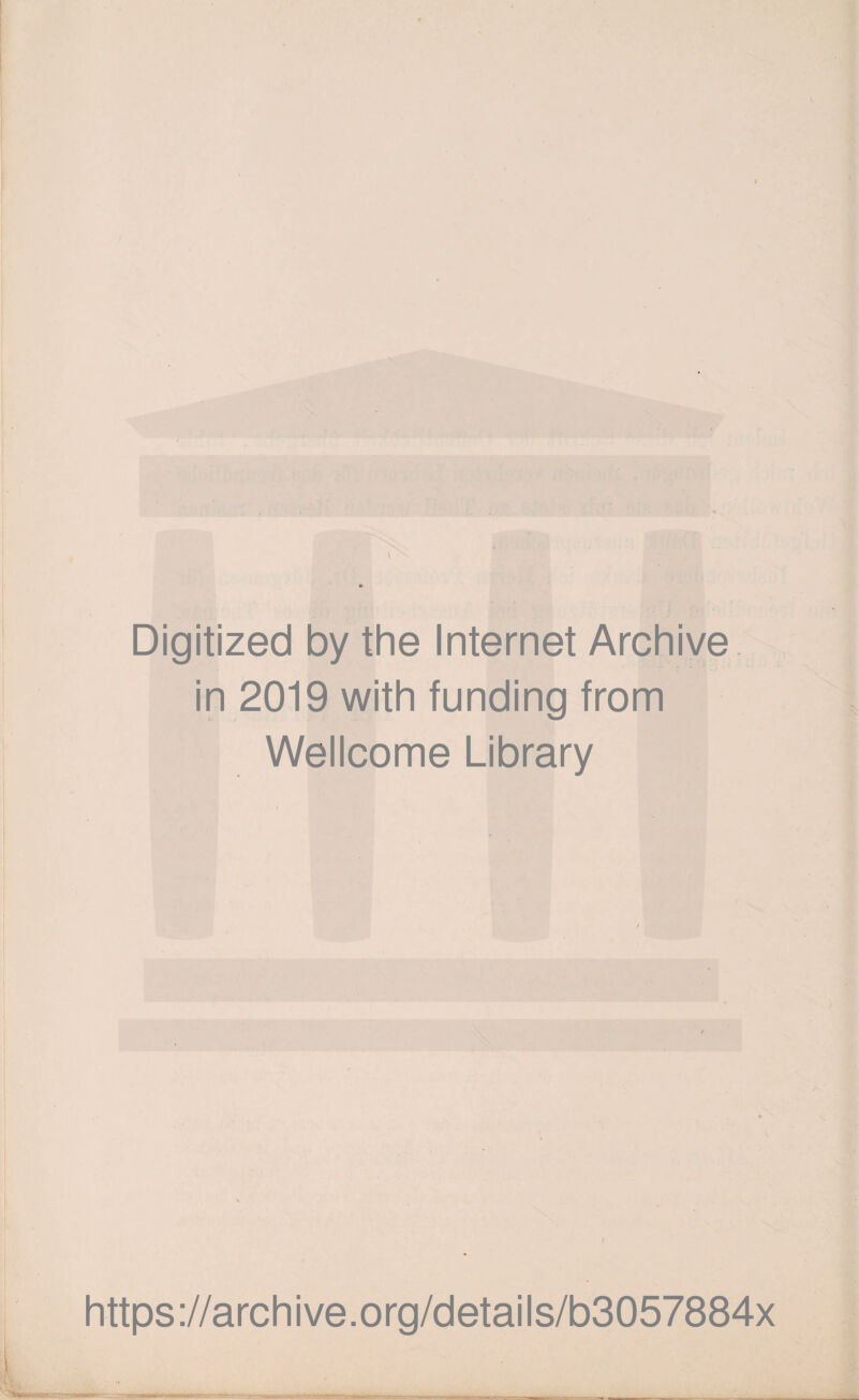 1, Digitized by the Internet Archive in 2019 with funding from Wellcome Library https://archive.org/details/b3057884x