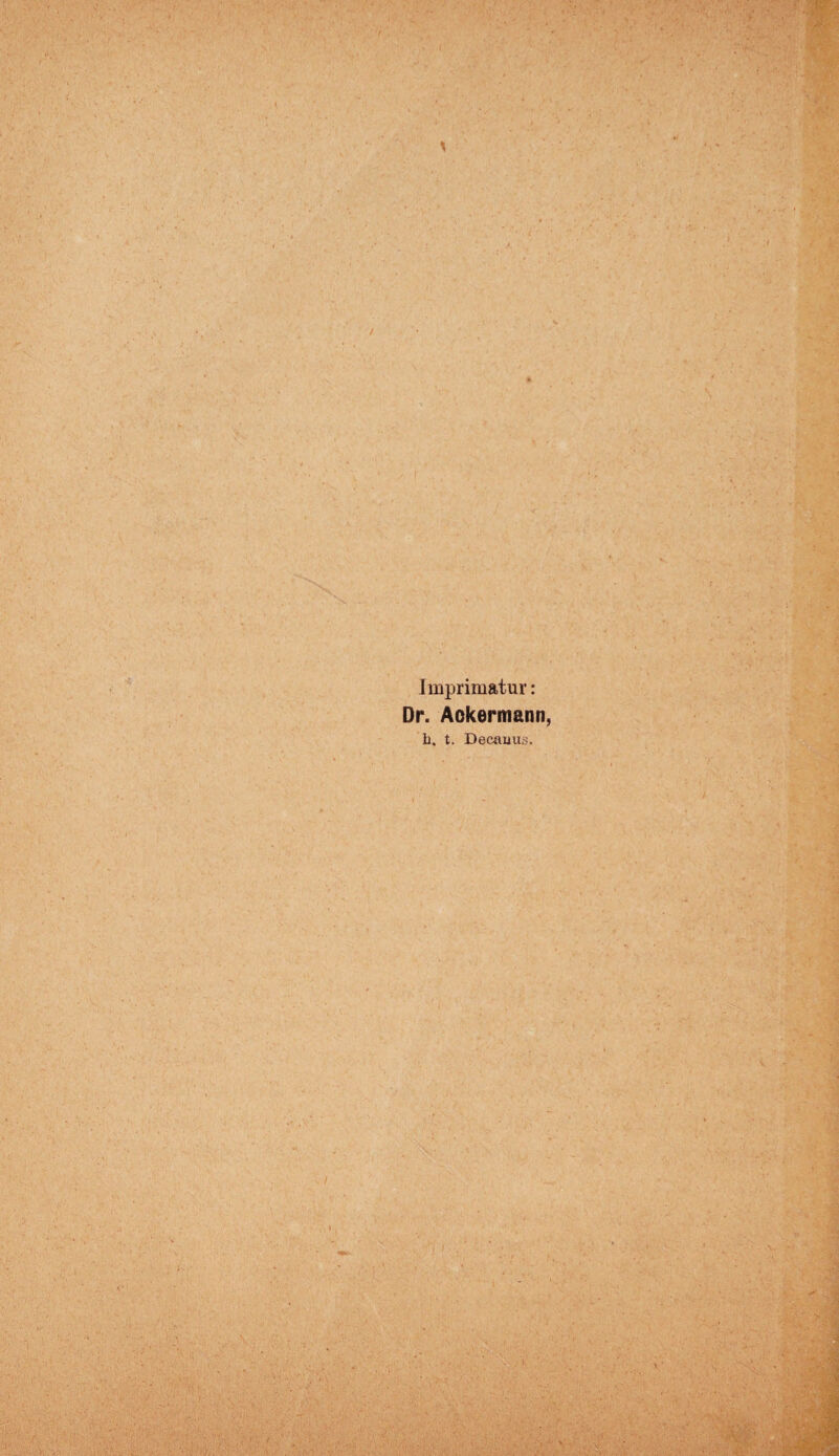 ' '■ V ■ ■ :.... ' . :;r • • ■ • . *> Imprimatur: Dr. Ackermann, b. t. Decmius. '■c. •fr- v. v ■j \ $ •; ■