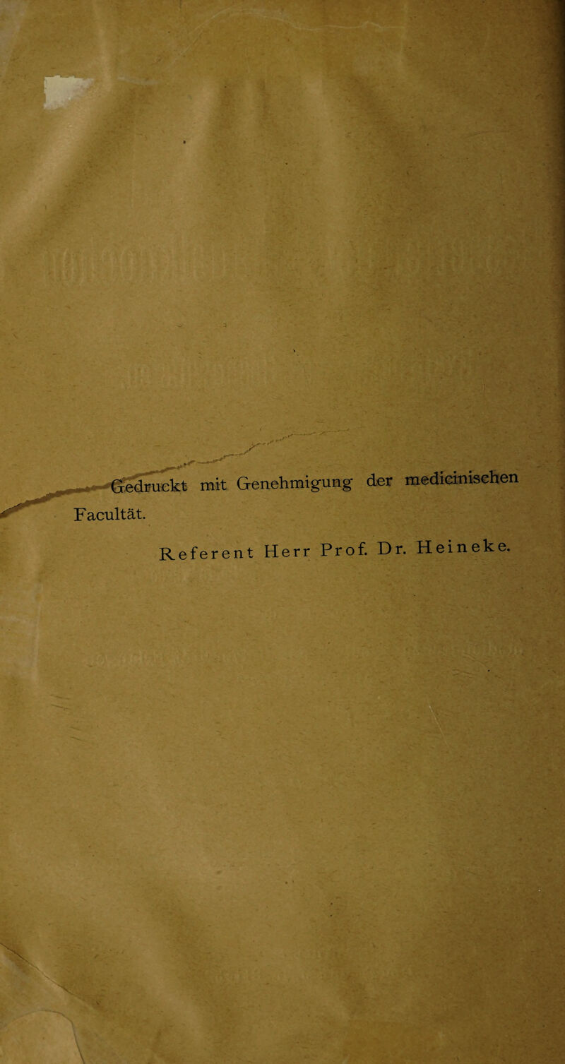 . ledruekt mit Genehmigung der medicinisehen Facultät. Referent Herr Prof. Dr. Heineke. X