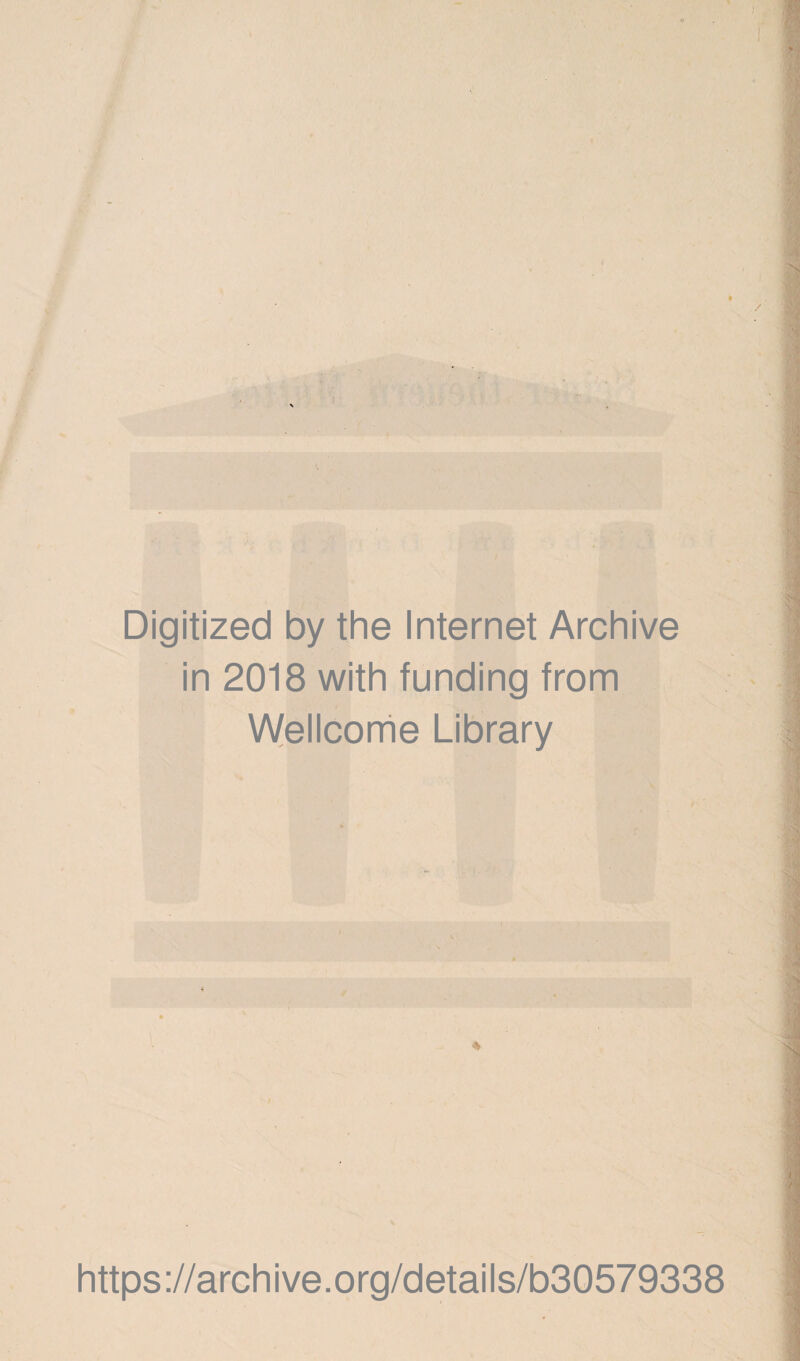 Digitized by the Internet Archive in 2018 with funding from Wellcome Library https://archive.org/details/b30579338