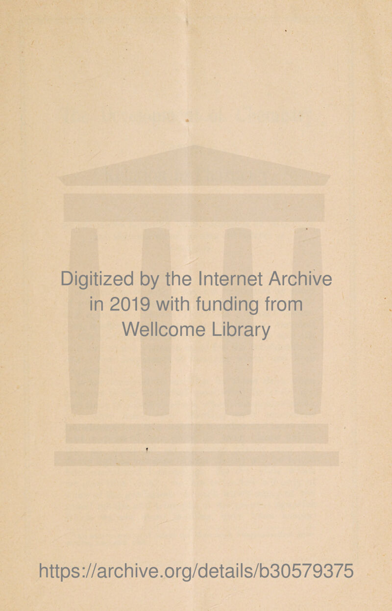 Digitized by the Internet Archive in 2019 with funding from Wellcome Library https://archive.org/details/b30579375