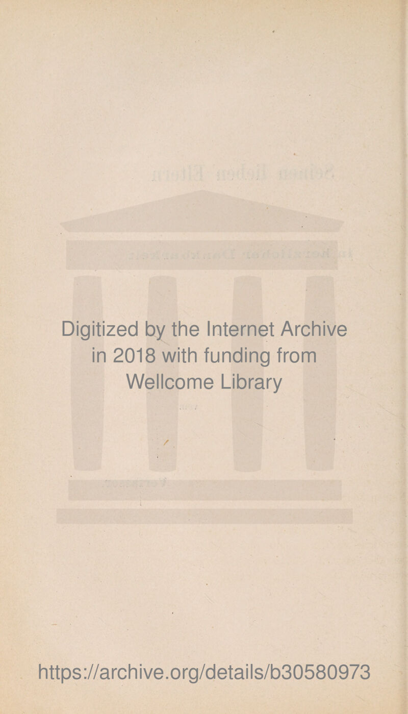 Digitized by the Internet Archive in 2018 with funding from Wellcome Library https://archive.org/details/b30580973