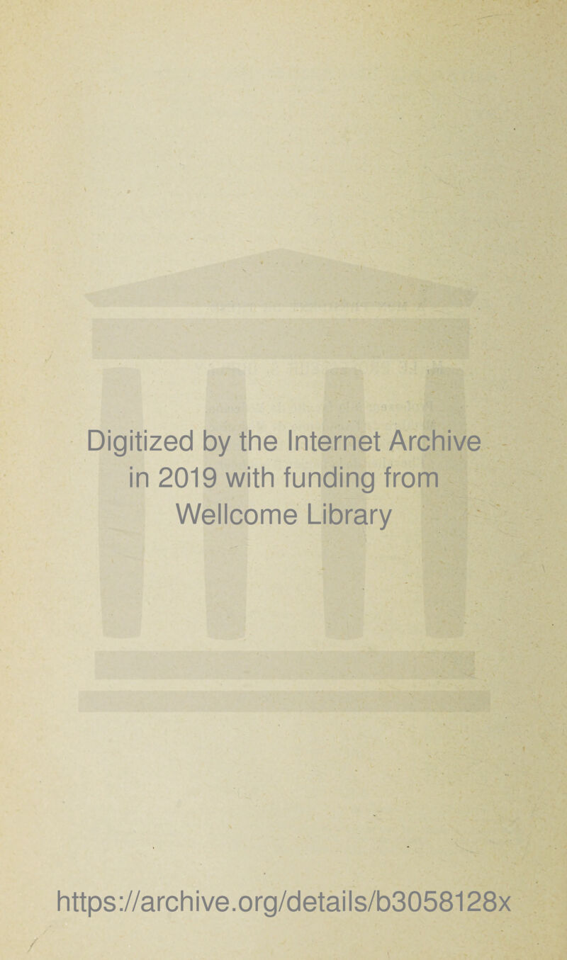 . . - Digitized by the Internet Archive in 2019 with funding from Wellcome Library https://archive.org/details/b3058128x /