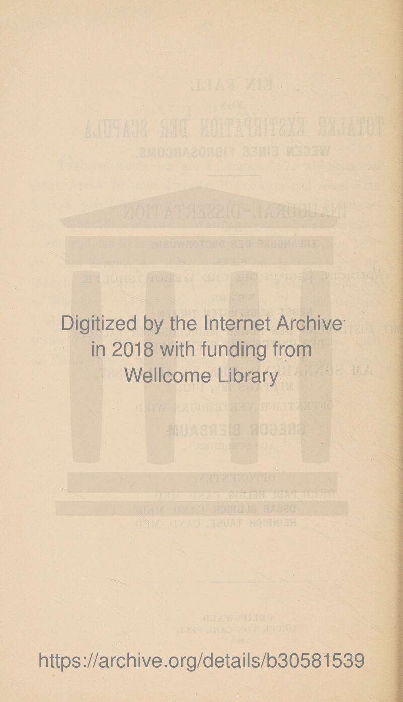 Digitized by the Internet Archive' in 2018 with funding from Wellcome Library https://archive.org/details/b30581539