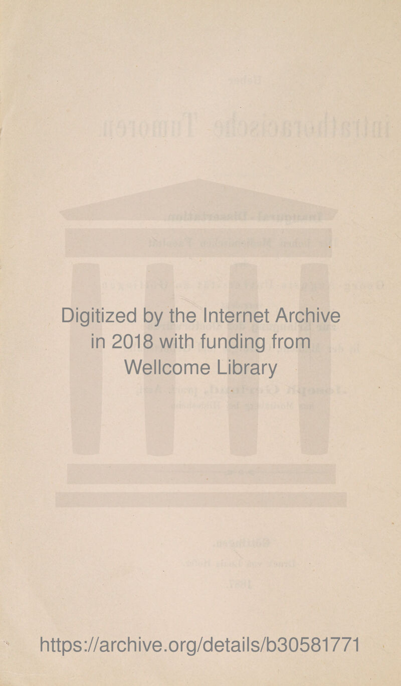 Digitized by'the Internet Archive in 2018 with funding from Wellcome Library https://archive.org/details/b30581771