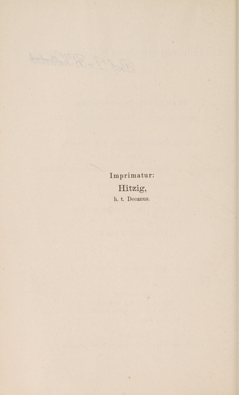 Imprimatur Hitzig, h. t. Decanus.