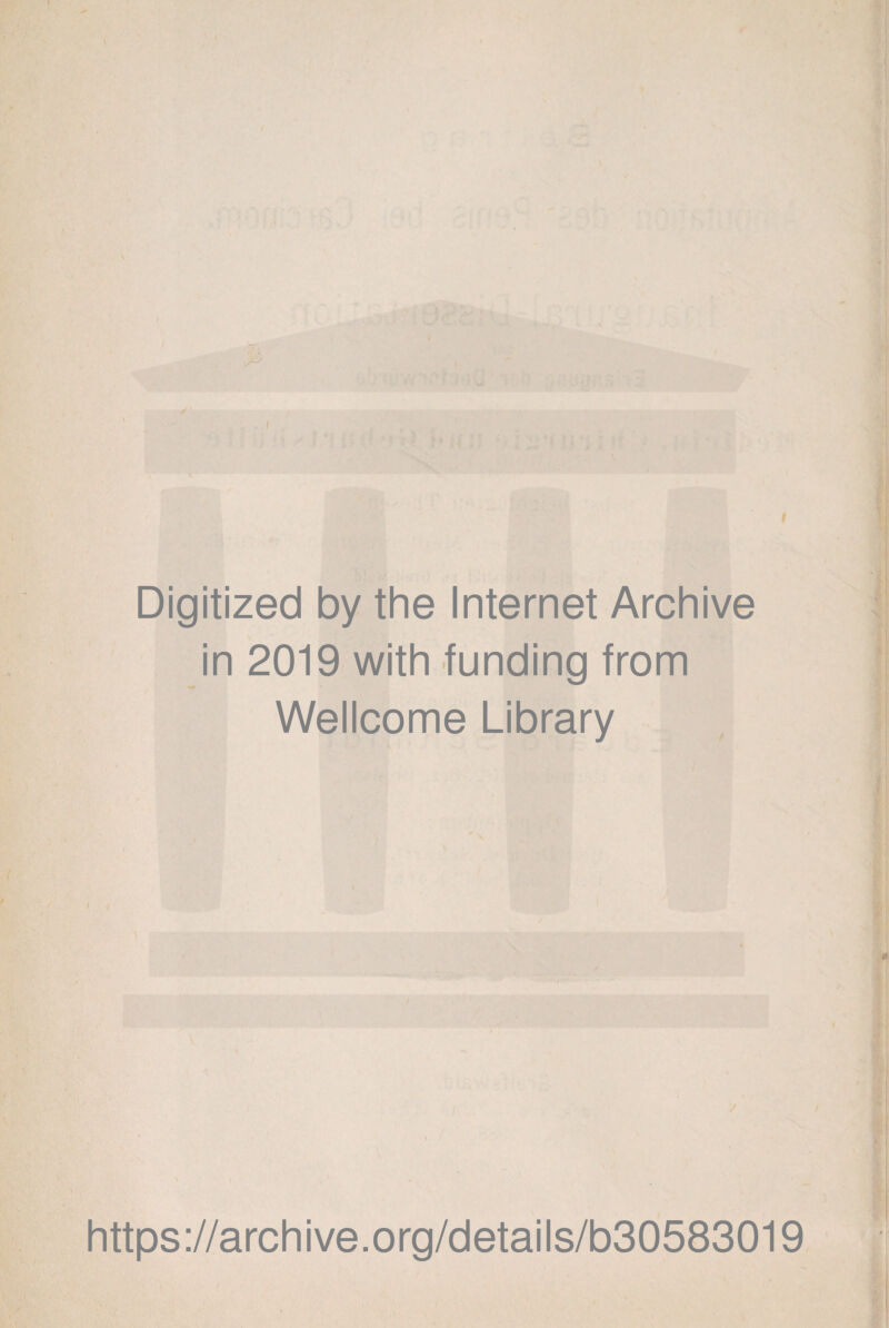 ✓' Digitized by the Internet Archive in 2019 with funding from Wellcome Library https://archive.org/details/b30583019