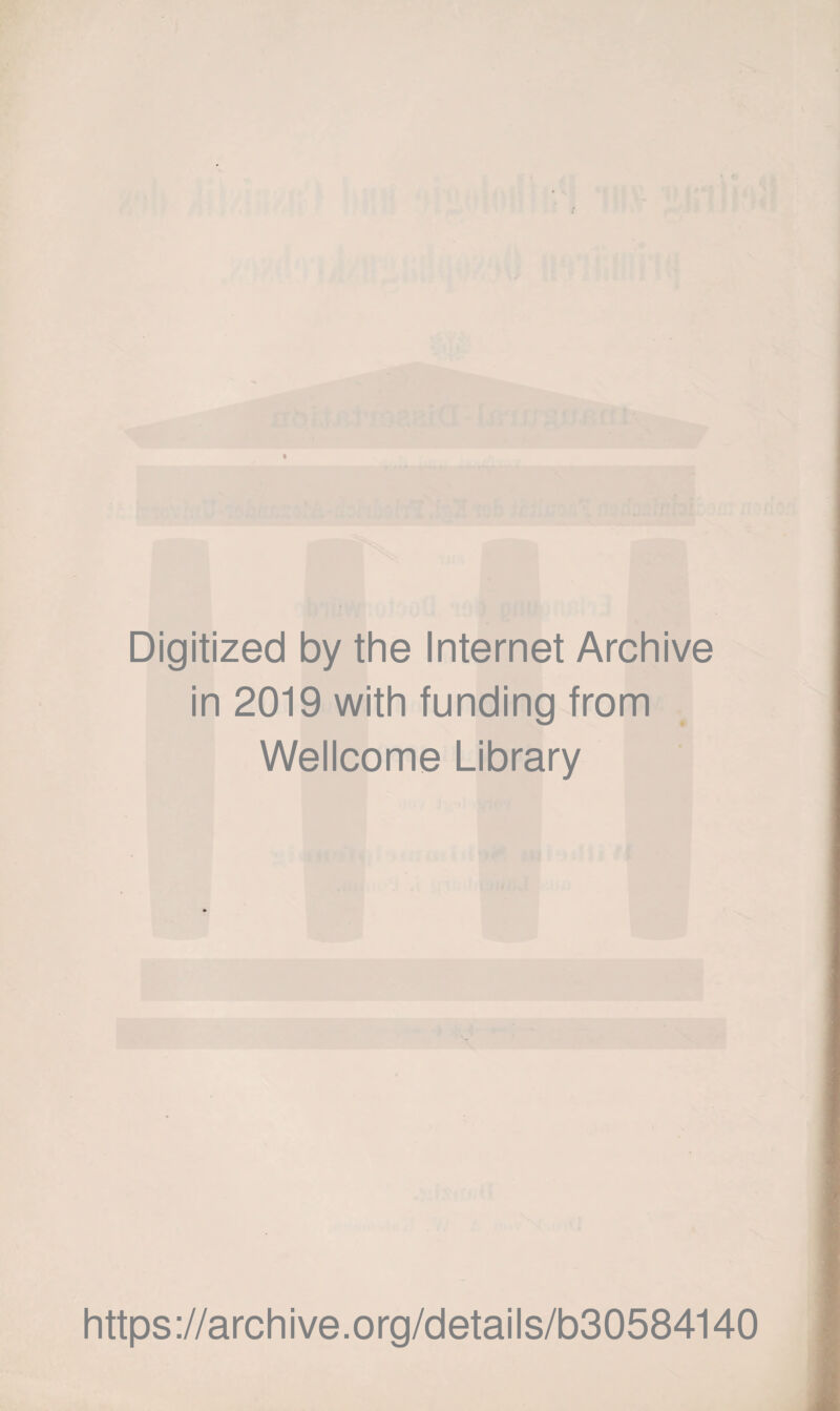 { Digitized by the Internet Archive in 2019 with funding from Wellcome Library https://archive.org/details/b30584140