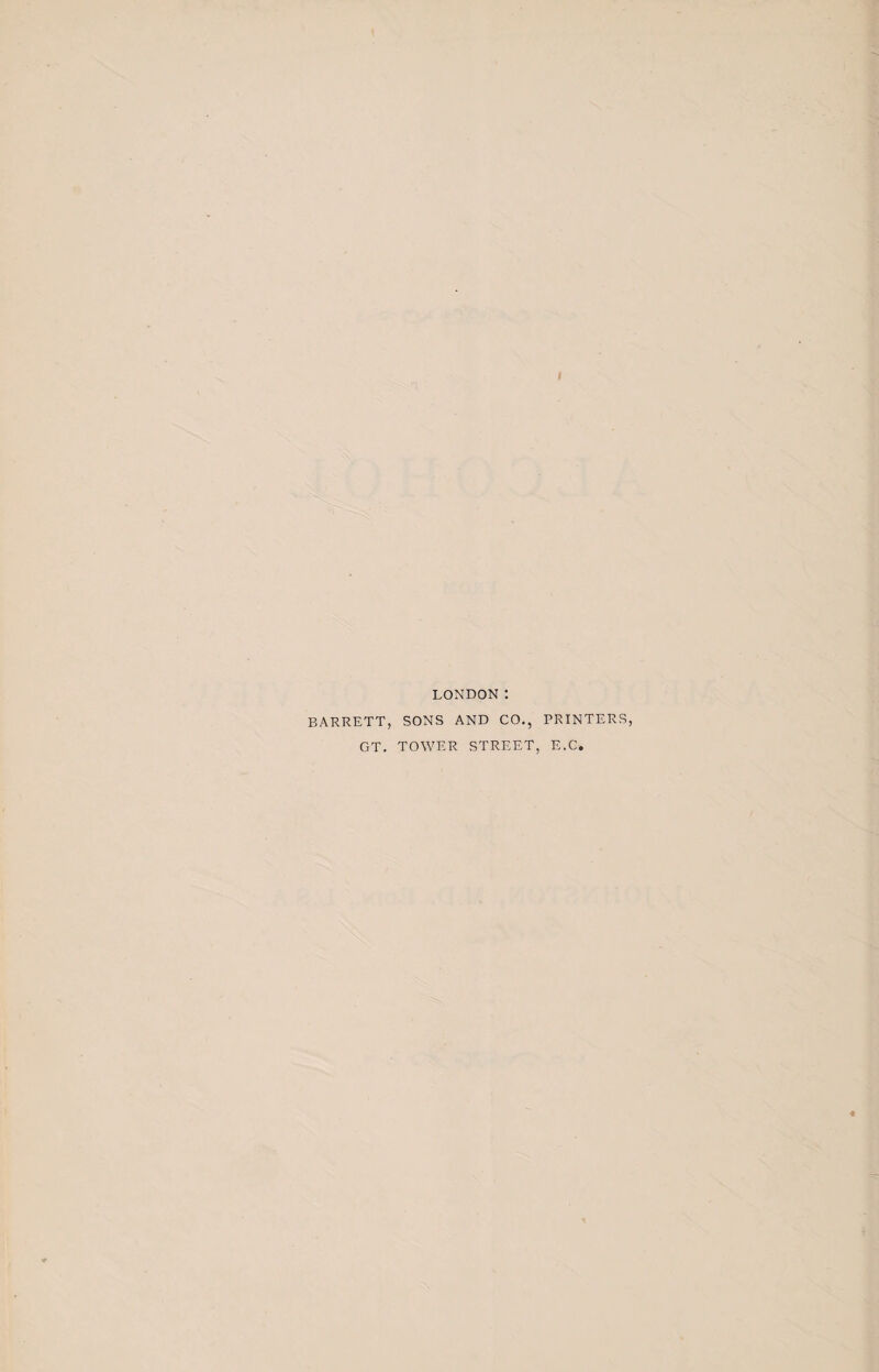 LONDON I BARRETT, GT. SONS AND CO., PRINTERS, TOWER STREET, E.C.