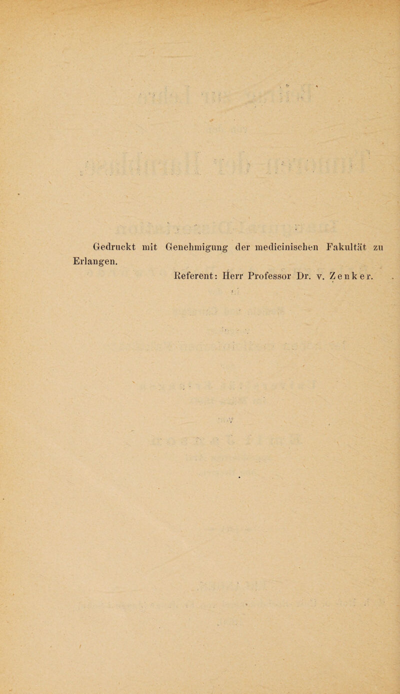 Gedruckt mit Genehmigung der medicinischen Fakultät zu Erlangen. Keferent; Herr Professor Dr. v. Zenker.