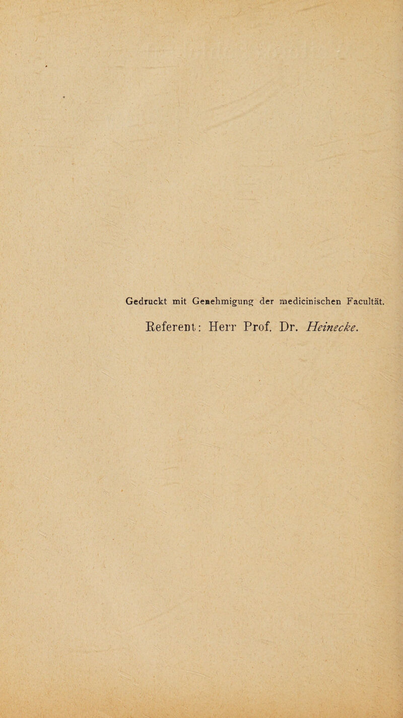 ■)' Gedruckt mit Geaehmigung der rnedicinischen Facultät. Referent: Herr Prof. Dr. Heinecke.