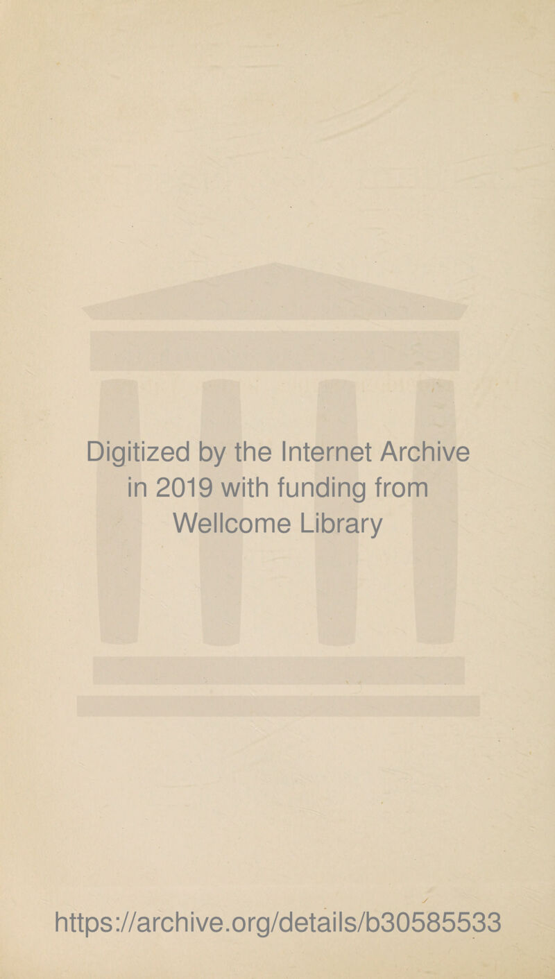 i Digitized by the Internet Archive in 2019 with funding from Wellcome Library y https://archive.org/details/b30585533