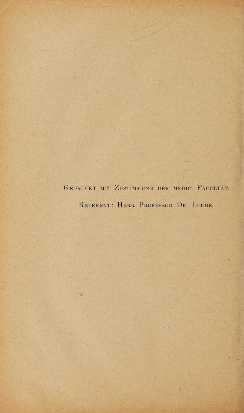 Gedruckt mit Zustimmung der medic. Facultät. Referent: Herr Professor Dr. Leube.