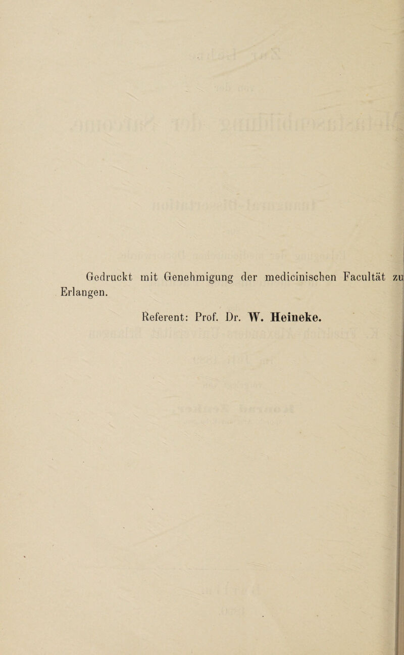 Gedruckt mit Genehmigung der medicinischen Facultät Erlangen. Referent: Prof. Dr. W. Heineke.