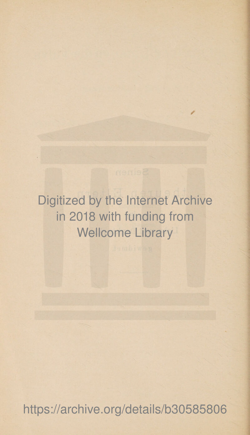 / in 2018 with funding from Wellcome Library https://archive.org/details/b30585806
