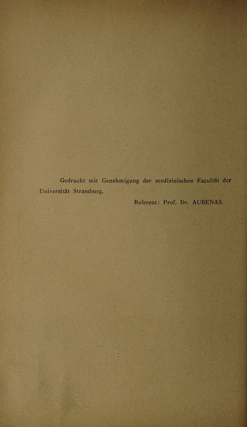 ■ • • :. - • Gedruckt mit Genehmigung der medizinischen Facultat der Universität Strassburg. Referent: Prof. Dr. AUBENAS.