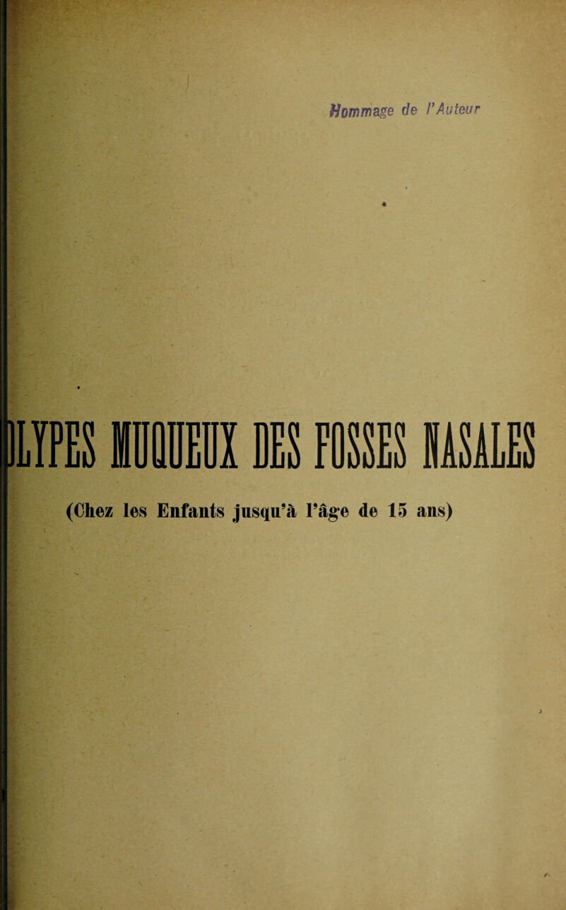 Hommage de l’Auteur ltpes nom DES F (Chez les Enfants jusqu’à l’âge de 15 ans)