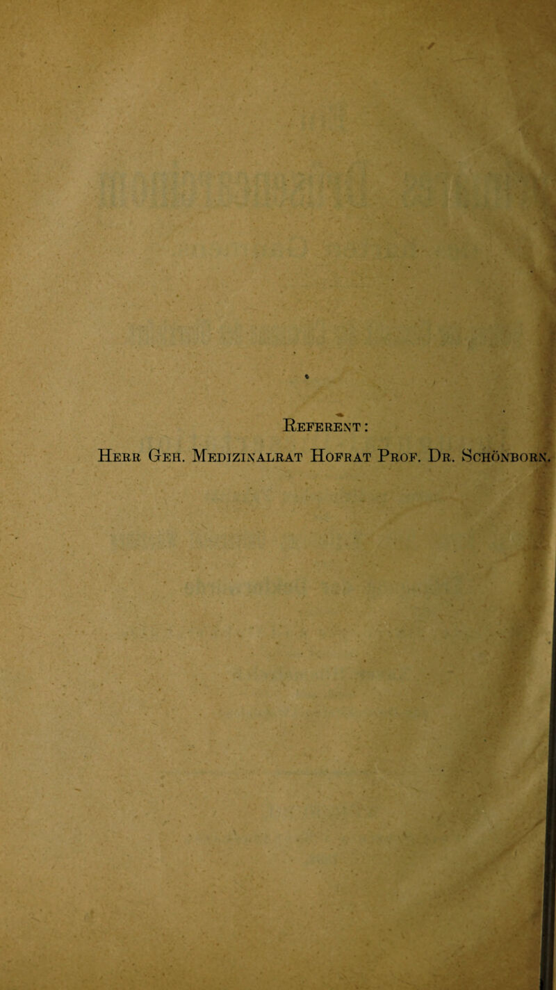 Referent: Herr Geh. Medizinalrat Hofrat Prof. Dr. Schönborn.
