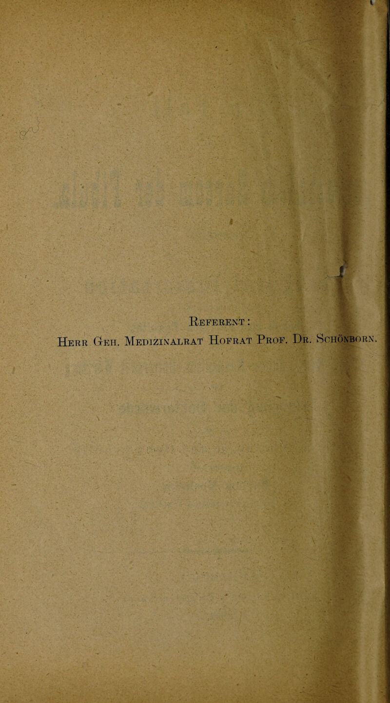 i i Referent: Herr Geh. Medizinalrat Hofrat Prof. Dr. Schönborn.