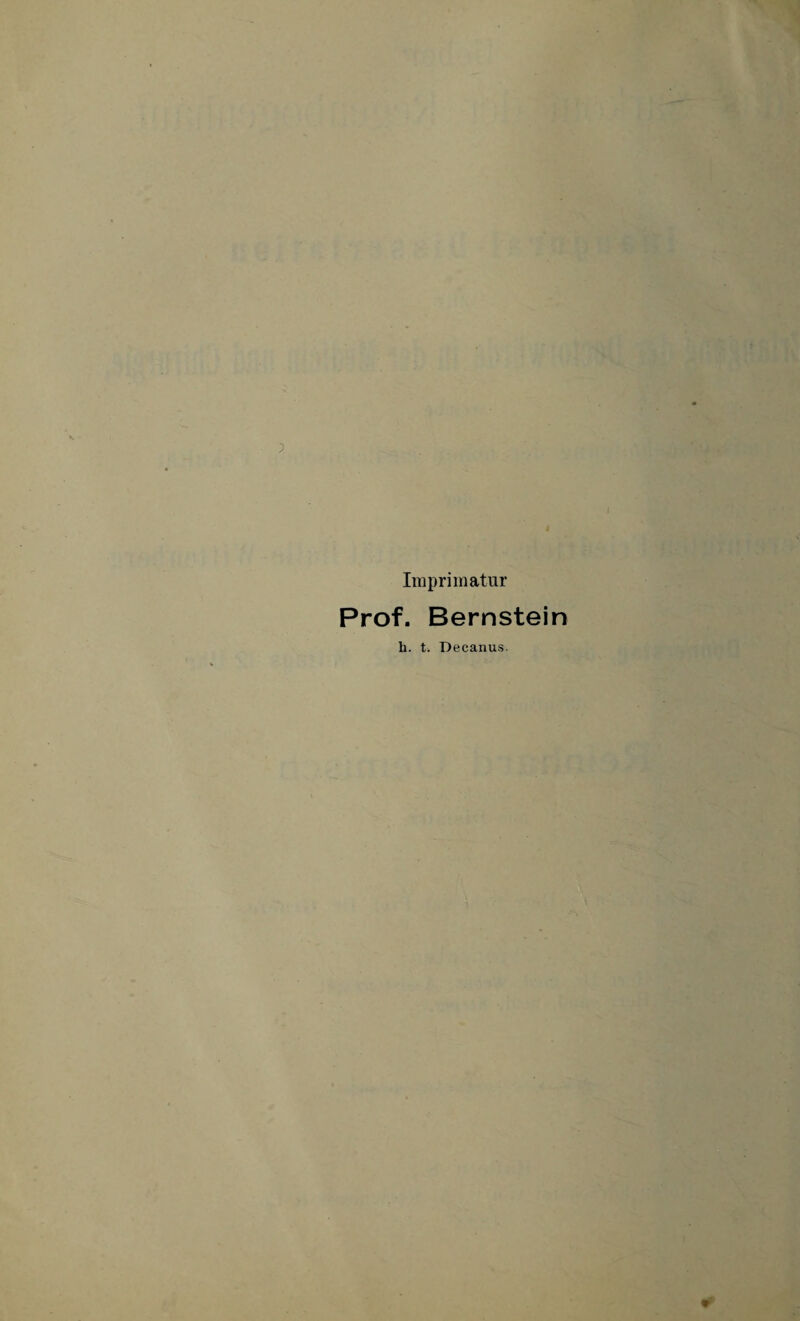 Imprimatur Prof. Bernstein h. t. Decanus.