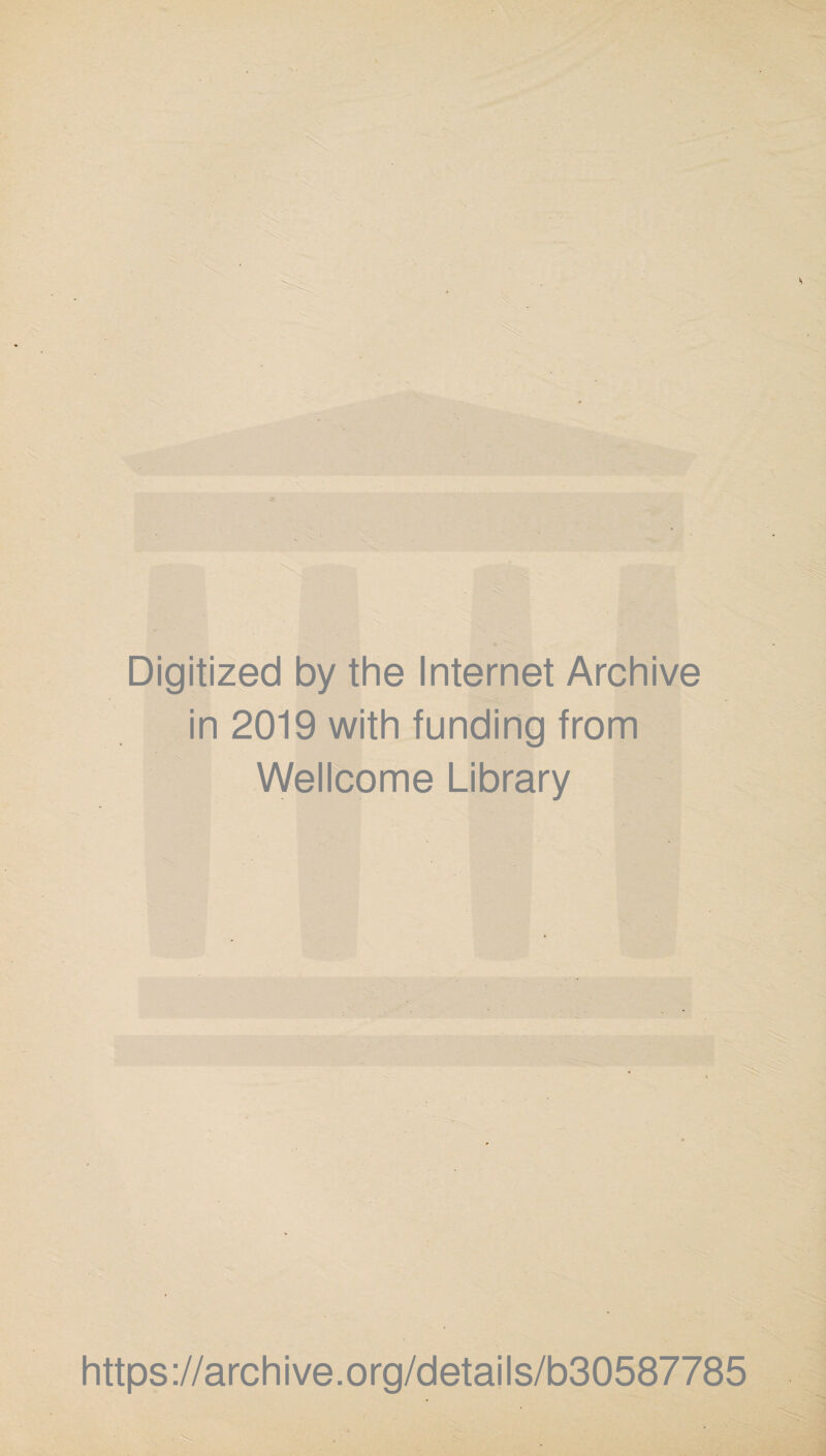 Digitized by the Internet Archive in 2019 with funding from Wellcome Library https://archive.org/details/b30587785 . '