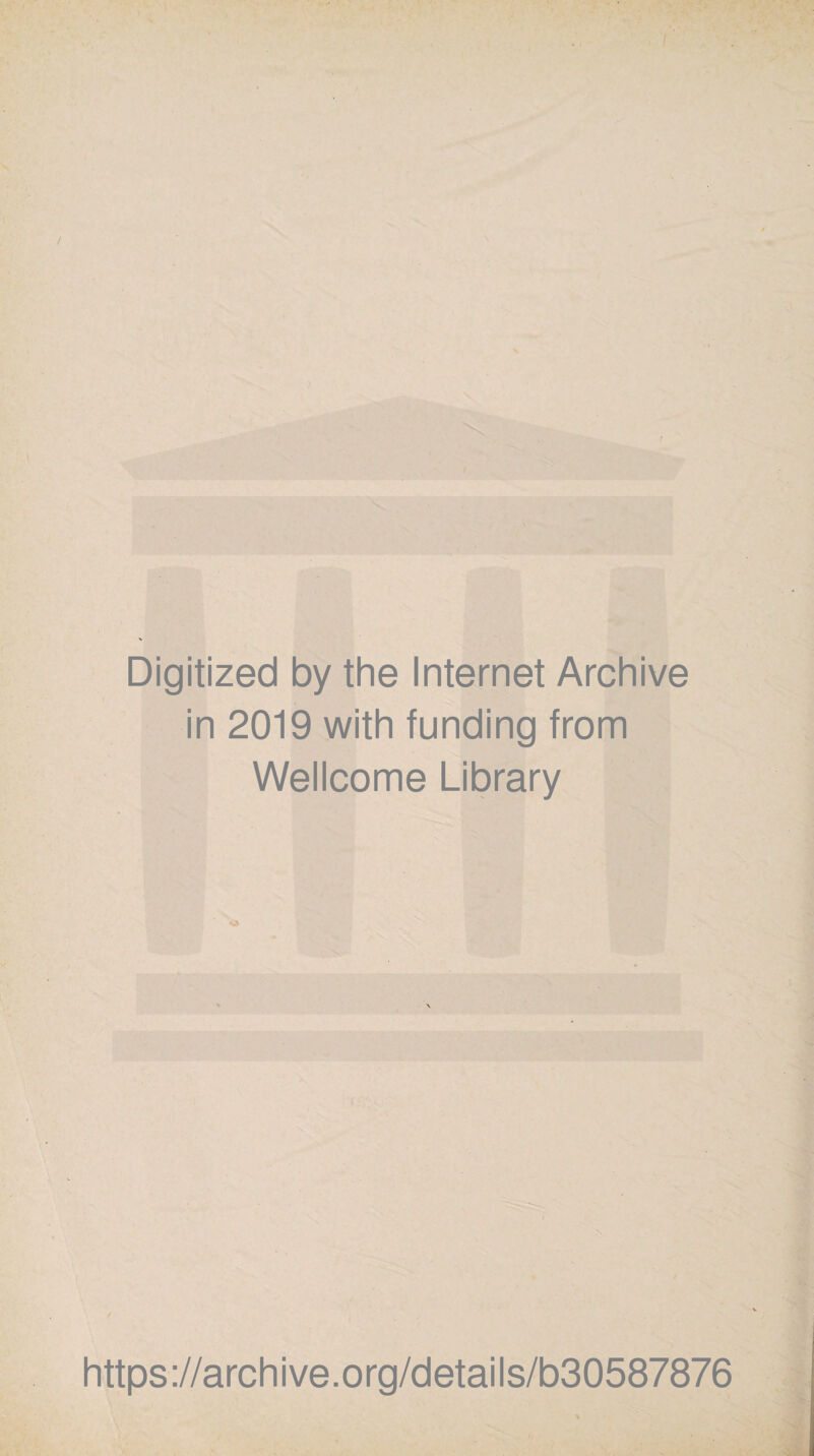 r Digitized by the Internet Archive in 2019 with funding from Wellcome Library https://archive.org/details/b30587876