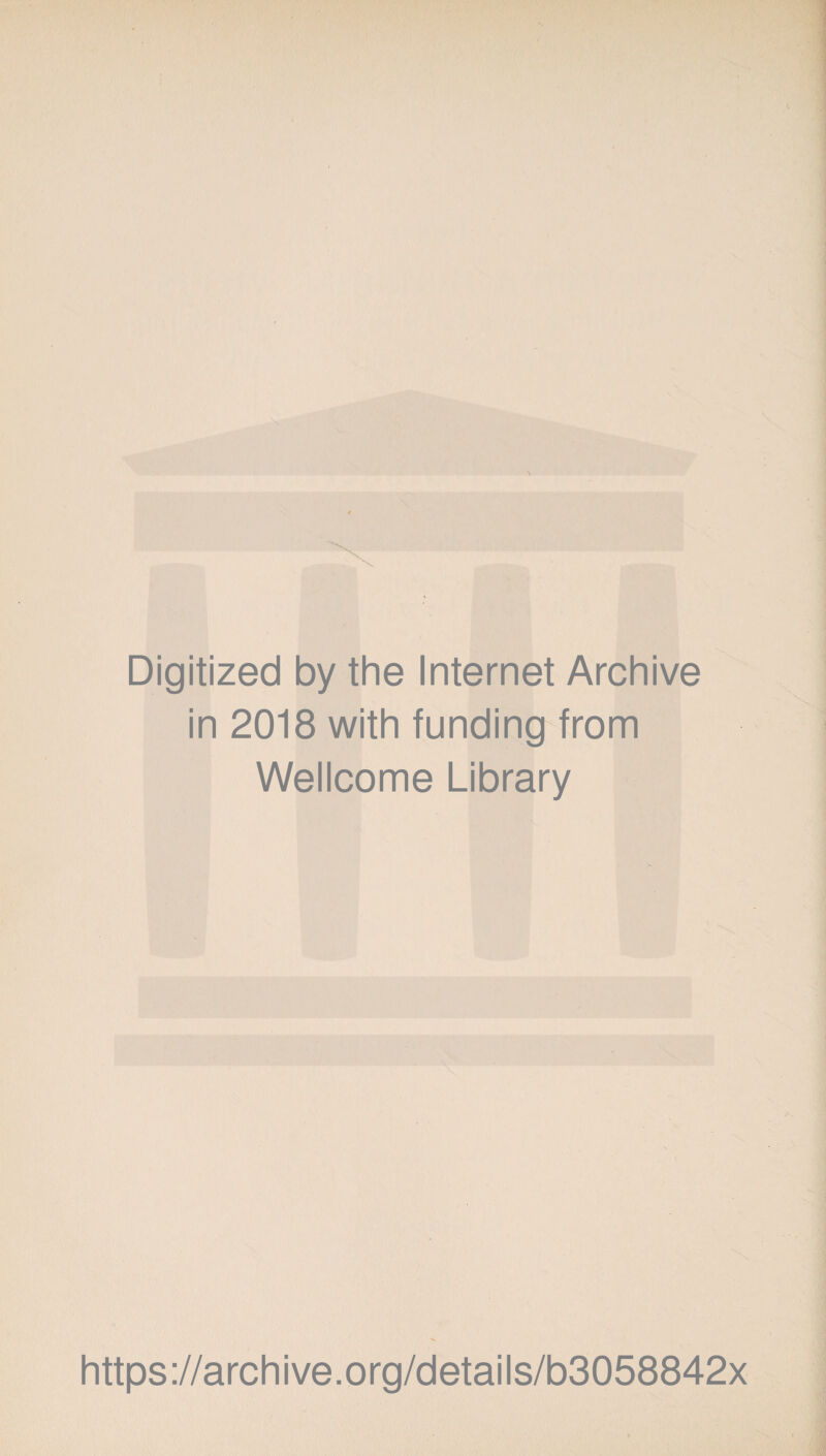 Digitized by the Internet Archive in 2018 with funding from Wellcome Library