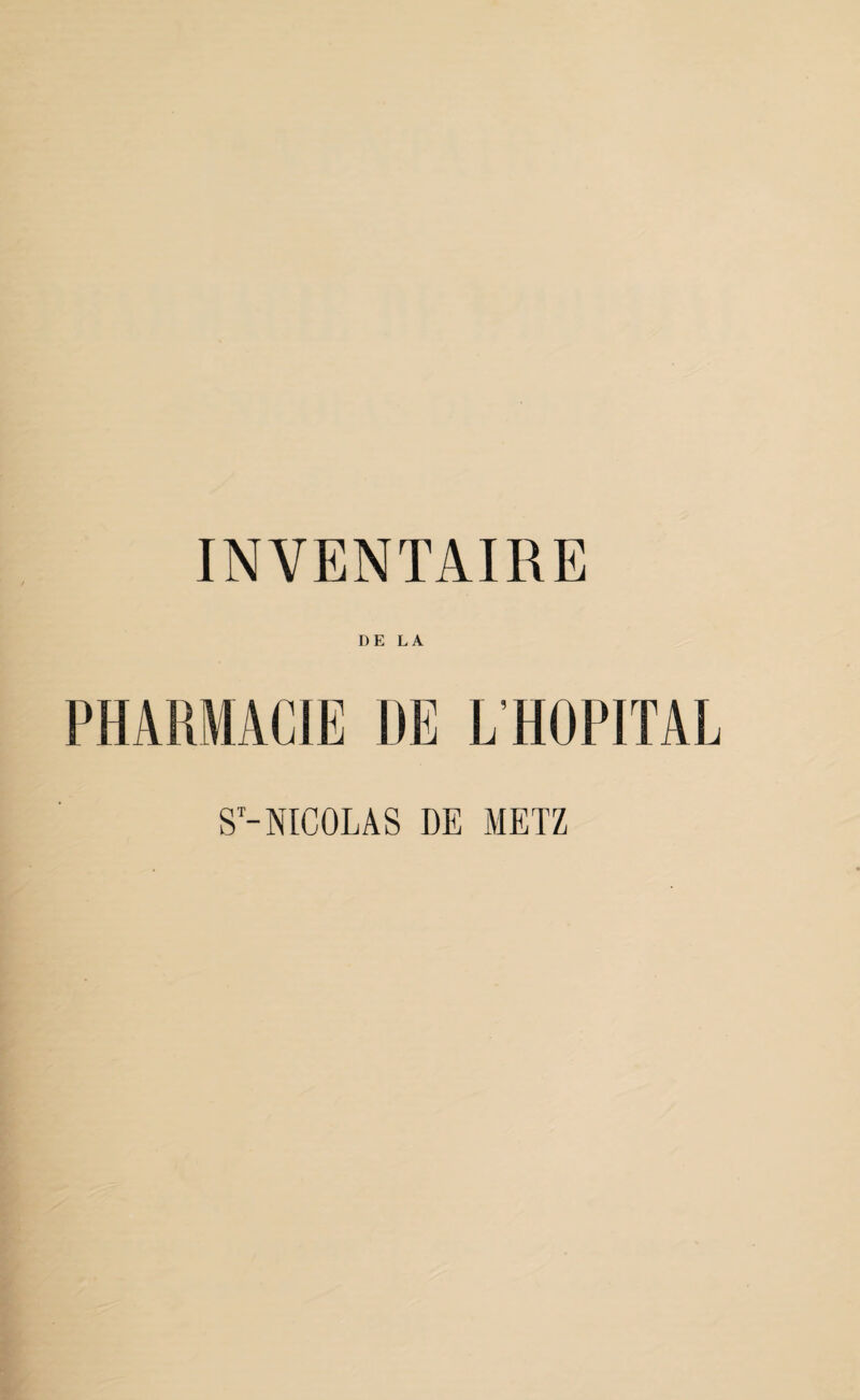 DE LA PHARMACIE DE L’HOPITAL S’-NICOLAS DE METZ