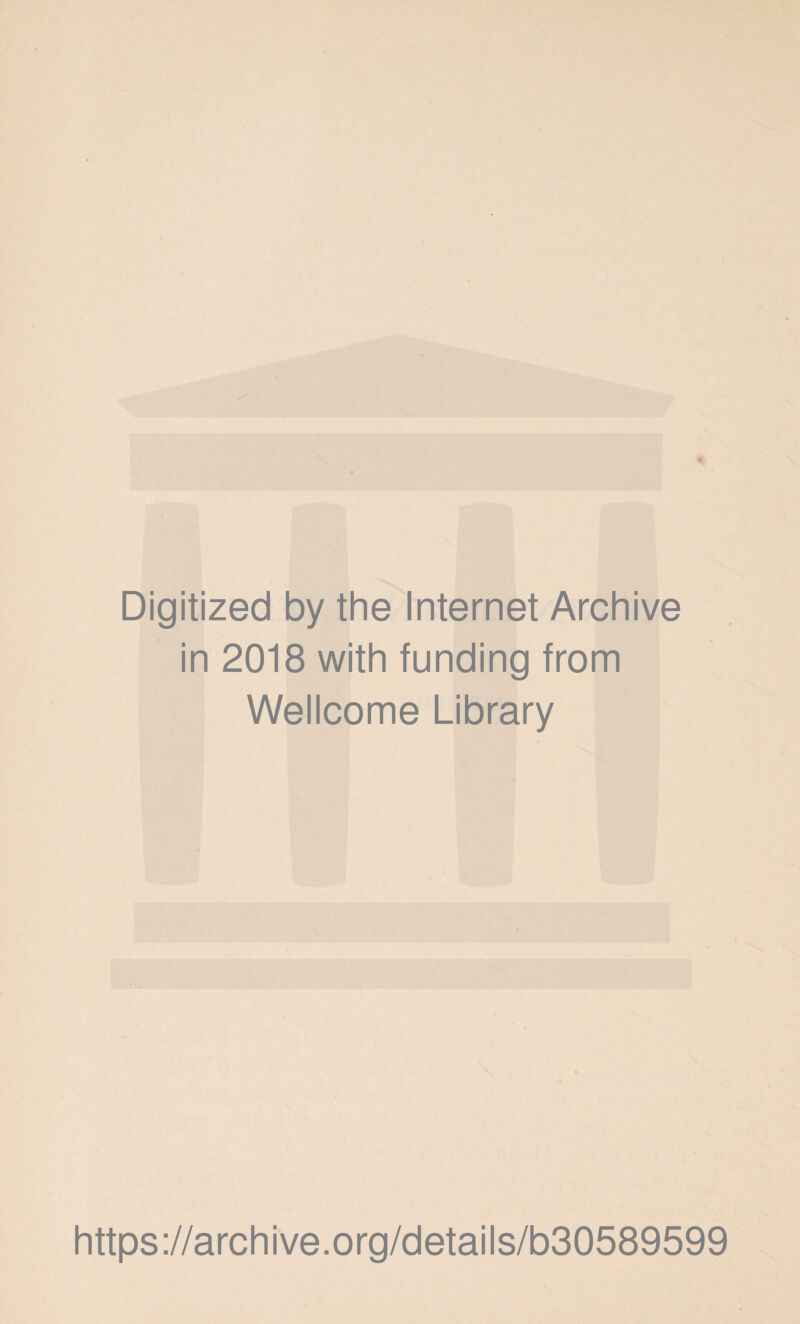 Digitized by the Internet Archive in 2018 with funding from Wellcome Library https://archive.org/details/b30589599