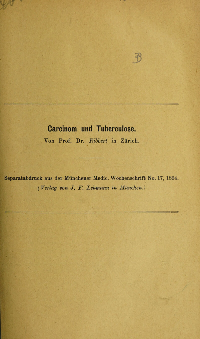 Von Prof. Dr. Bibbert in Zürich. Separatabdruck aus der Münchener Medic. Wochenschrift No. 17, 1894. (Verlag von J. F. Lehmann in München.)
