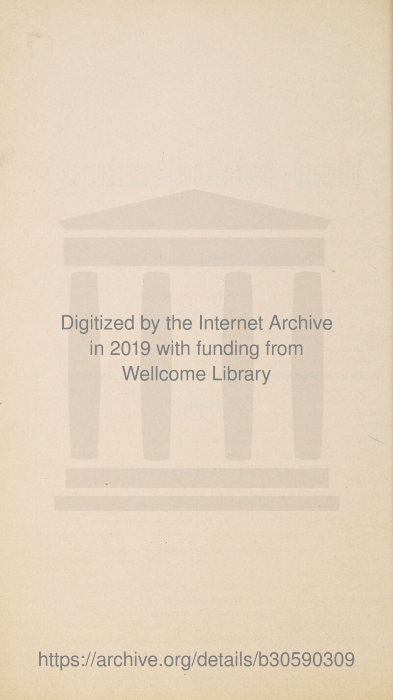 Digitized by the Internet Archive in 2019 with funding from Wellcome Library https://archive.org/details/b30590309