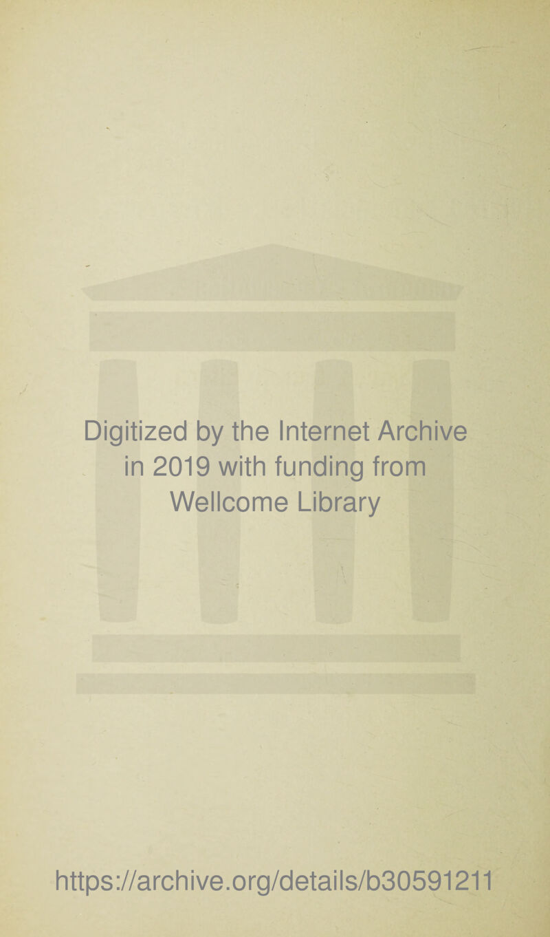 Digitized by the Internet Archive in 2019 with funding from Wellcome Library , https://archive.org/details/b30591211