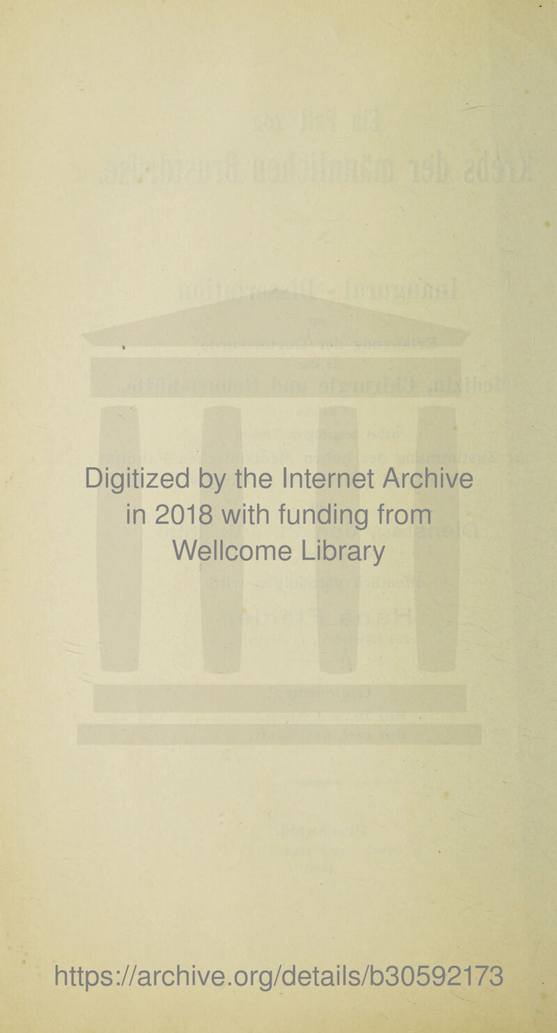 % Digitized by the Internet Archive in 2018 with funding from Wellcome Library https://archive.org/details/b30592173