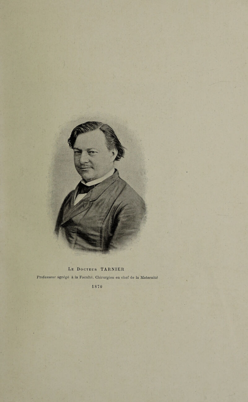 Professeur agrégé à la Faculté, Chirurgien en chef de la Maternité 1870